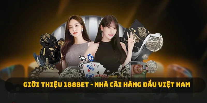 Giới thiệu 188BET - Nhà cái hàng đầu Việt Nam